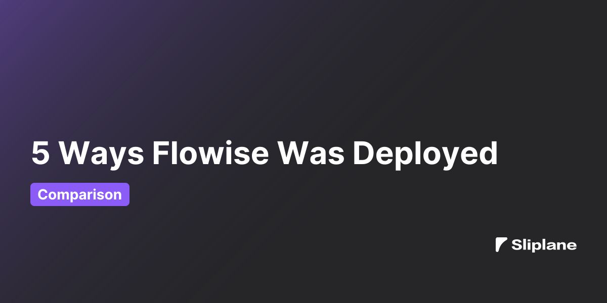 5 Ways Flowise Was Deployed